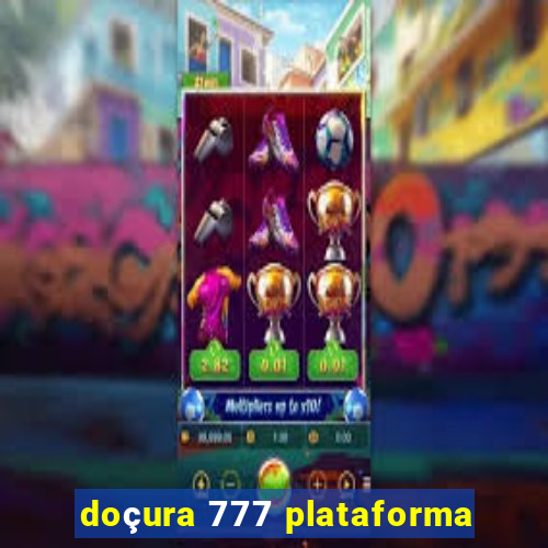 doçura 777 plataforma